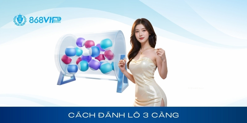 Cách đánh lô 3 càng