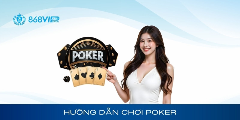 Hướng dẫn chơi poker
