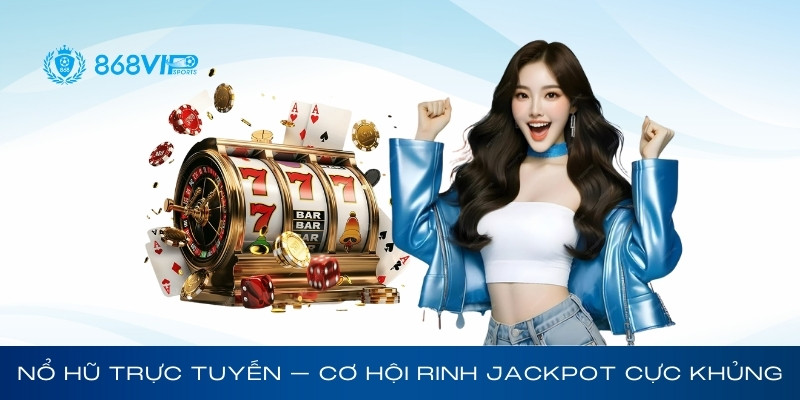 Nổ Hũ Trực Tuyến