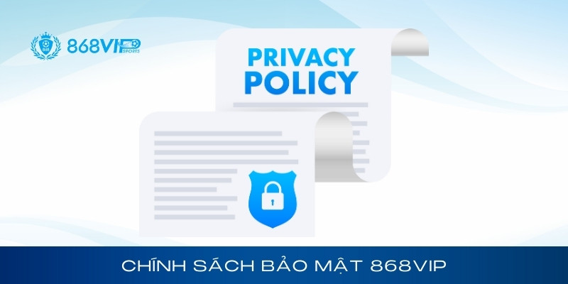 Chính sách bảo mật tại 868vip