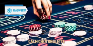Những cách chơi roulette hiệu quả được yêu thích nhất