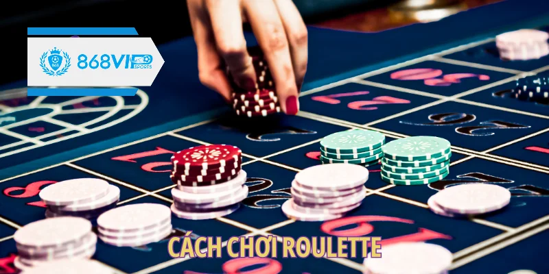 Những cách chơi roulette hiệu quả được yêu thích nhất