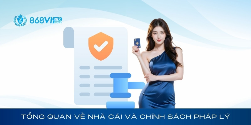 Tổng quan về nhà cái 868Vip và chính sách pháp lý