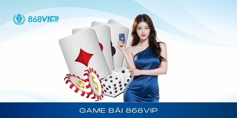 Vài nét về Game bài 868vip
